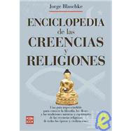 Enciclopedia De Las Creencias Y Religiones/ Encyclopedia of Belieives and Religions by Blaschke, Jorge, 9788479275976