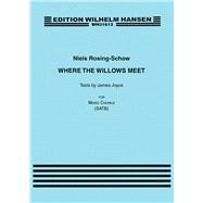 Where the Willows Meet by Rosing-Schow, Niels (COP); Joyce, James (CON), 9788759825976