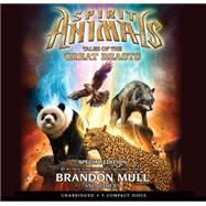Tales of the Great Beasts (Spirit Animals: Special Edition) by Mull, Brandon; Eliopulos, Nick; Merrell, Billy; Brown, Gavin; Seife, Emily; Barber, Nicola, 9780545775977
