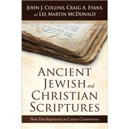 Ancient Jewish and Christian Scriptures by John J. Collins; Craig A. Evans; Lee Martin McDonald, 9780664265977