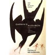 Darwin's Audubon Science And The Liberal Imagination by Weissmann, Gerald, 9780738205977