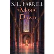 A Magic of Dawn by Farrell, S. L. (Author), 9780756405977