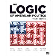 The Logic of American Politics by Samuel Kernell; Gary C. Jacobson; Thad Kousser; Lynn Vavreck; Timothy R. Johnson, 9781071815977