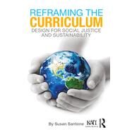 Changing the Story: Curriculum Design with the Stakes in Mind by Santone; Susan, 9781138305977
