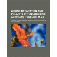 Wound Reparation and Polarity in Tentacles of Actinians by Rand, Herbert Wilbur; Russell, William Howard, 9781154455977