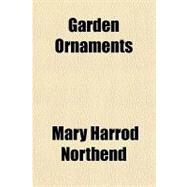 Garden Ornaments by Northend, Mary Harrod, 9781459095977