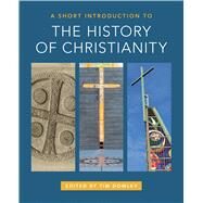 A Short Introduction to the History of Christianity by Dowley, Tim, 9781506445977