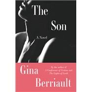 The Son A Novella by Berriault, Gina, 9781640095977