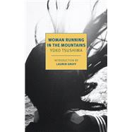 Woman Running in the Mountains by Tsushima, Yuko; Harcourt, Geraldine; Groff, Lauren, 9781681375977