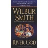River God A Novel of Ancient Egypt by Smith, Wilbur, 9780312945978
