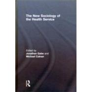 The New Sociology of the Health Service by Gabe; Jonathan, 9780415455978