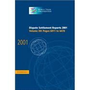 Dispute Settlement Reports 2001 Vol. 12 : Pages 6011 to 6478 by Edited by World Trade Organization, 9780521835978