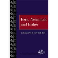 Ezra, Nehemiah, and Esther by Van Wijk-Bos, Johanna W. H., 9780664255978