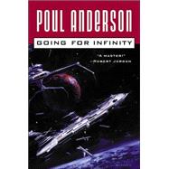 Going for Infinity : A Literary Journey by Anderson, Poul, 9780765305978