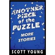 Another Piece of the Puzzle More Stories by Young, Scott, 9781098325978