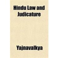 Hindu Law and Judicature by Yajnavalkya, 9781153765978