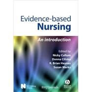 Evidence-Based Nursing An Introduction by Cullum, Nicky; Ciliska, Donna; Haynes, Brian; Marks, Susan, 9781405145978