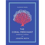 The Coral Merchant Essential Stories by Roth, Joseph; Martin, Ruth, 9781782275978