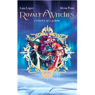 Royalty Witches - Tome 1 by Laia Lopez; Alena Pons, 9782016285978