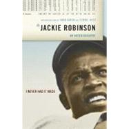 I Never Had It Made by Robinson, Jackie; Duckett, Alfred, 9780060555979