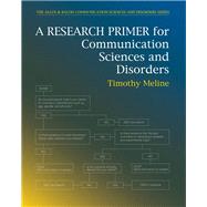 A Research Primer for Communication Sciences and Disorders by Meline, Timothy, 9780137015979