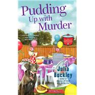Pudding Up With Murder by Buckley, Julia, 9780425275979