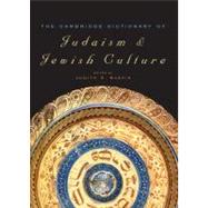 The Cambridge Dictionary of Judaism and Jewish Culture by Edited by Judith R. Baskin, 9780521825979