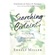 Searching for Certainty by Miller, Shelly; Freeman, Emily, 9780764235979