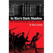 In War's Dark Shadow by Lincoln, W. Bruce, 9780875805979