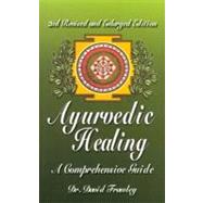 Ayurvedic Healing: A Comprehensive Guide by Frawley , Dr. David, 9780914955979