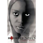 Wounded Souls : A Collection of Poems and Songs by Ingrid D. Johnson by Johnson, Ingrid, 9781440165979