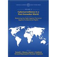 Cybersurveillance in a Post-snowden World by Weaver, Russell L.; Friedland, Steven I.; Raynouard, Arnaud; Fairgrieve, Duncan, 9781531005979