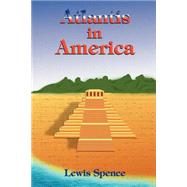 Atlantis in America by Spence, Lewis, 9781885395979