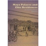 Maya Palaces and Elite Residences by Christie, Jessica Joyce, 9780292725980