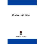 Cinder-path Tales by Lindsey, William, 9780548305980