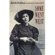 Some Went West by Johnson, Dorothy M., 9780803275980