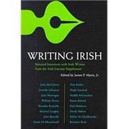 Writing Irish : Interviews with Irish Writers from the Irish Literary Supplement by MYERS JAMES P. JR. (ED), 9780815605980