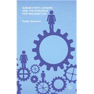 Subjectivity, Gender and the Struggle for Recognition by Mcqueen, Paddy, 9781137425980
