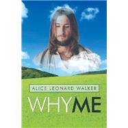 Why Me by Walker, Alice Leonard, 9781490795980