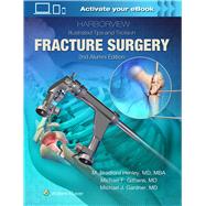 Harborview Illustrated Tips and Tricks in Fracture Surgery by Henley, M., 9781496355980
