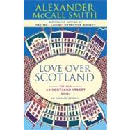 Love Over Scotland 44 Scotland Street Series (3) by MCCALL SMITH, ALEXANDER, 9780307275981