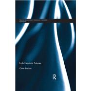 Irish Feminist Futures by Bracken; Claire, 9780415635981