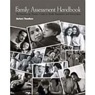 The Family Assessment Handbook An Introductory Practice Guide to Family Assessment and Intervention by Thomlison, Barbara, 9780534365981