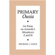 Primary Ousia by Loux, Michael J., 9780801425981