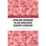 Japan and Japonisme in Late Nineteenth Century Literature by Naomi Charlotte Fukuzawa, 9781032545981
