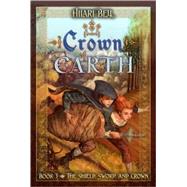Crown of Earth by Hilari Bell; Drew Willis, 9781416905981