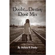 Doubt and Destiny Don't Mix by Fomby, Melissa Renee, 9781419665981