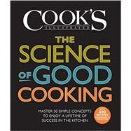 The Science of Good Cooking by COOK'S ILLUSTRATEDCROSBY, GUY PH.D, 9781933615981