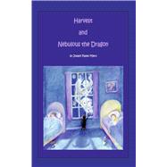 Harvest and Nebulous the Dragon by Myers, Joseph Palme, 9798317815981