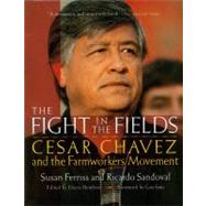 The Fight in the Fields: Cesar Chavez and the Farmworkers Movement by Ferriss, Susan, 9780156005982